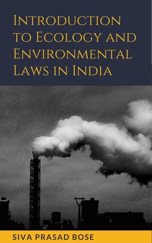  Siva Prasad Bose - Introduction to Ecology and Environmental Laws in India.