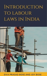  Siva Prasad Bose et  Joy Bose - Introduction to Labour Laws in India.