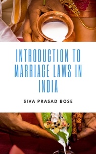  Siva Prasad Bose - Introduction to Marriage Laws in India.