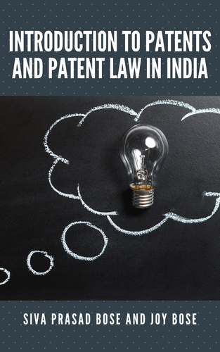  Siva Prasad Bose et  Joy Bose - Introduction to Patents and Patent Law in India.