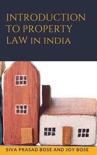  Siva Prasad Bose et  Joy Bose - Introduction to Property Law in India.