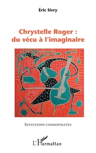 Chrystelle Roger : du vécu à l'imaginaire