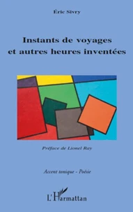 Instants de voyages et autres heures inventées