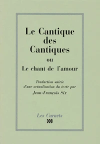 Le Cantique des cantiques ou Le chant de l'amour