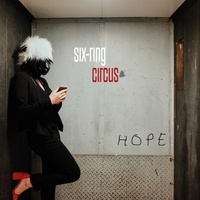  Six-Ring Circus - Hope. 1 CD audio