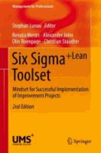 Six Sigma+Lean Toolset - Mindset for Successful Implementation of Improvement Projects.