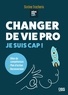 Sixtine Trocheris - Changer de vie pro, Je suis cap ! - Bilan de compétence, plan d’action, reconversion.