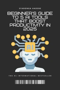 Beginner's Guide to 5 AI Tools That Boost Productivity in 2025