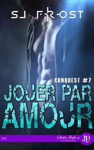 Sj Frost - Jouer par amour - Conquest #7.