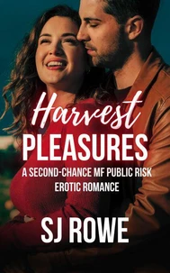 Harvest Pleasures: A Second Chance MF Public Risk Erotic Romance