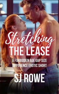 Stretching The Lease: A Forbidden Age Gap Size Difference Erotic Short