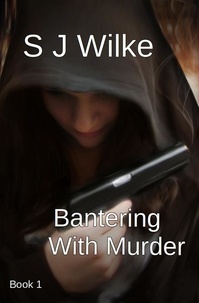  SJ Wilke - Bantering With Murder - Banter Series, #1.