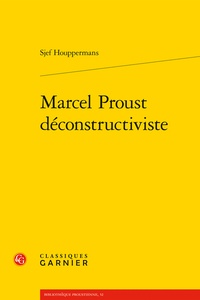 Sjef Houppermans - Marcel Proust déconstructiviste.
