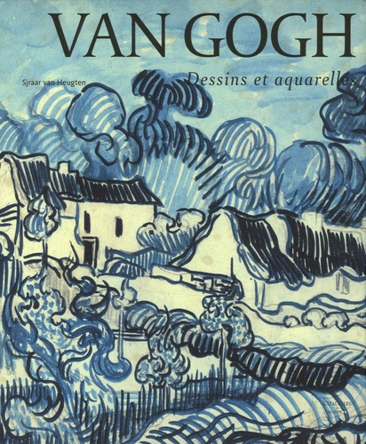Sjraar Van Heugten - Van Gogh - Dessins et aquarelles.