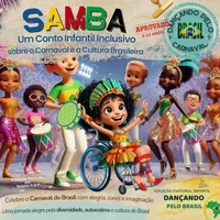 Samba - Um Conto Infantil Inclusivo sobre o Carnaval e a Cultura Brasileira: Uma jornada alegre pela diversidade, autoestima e cultura do Brasil