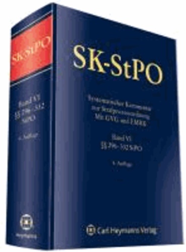 SK-StPO Systematischer Kommentar zur Strafprozessordnung. Band 6 - Mit GVG und EMRK, Band VI (§§ 296-332 StPO).