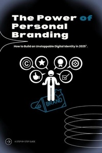 Téléchargement de livres Android The Power of Personal Branding: How to Build an Unstoppable Digital Identity in 2025 en francais