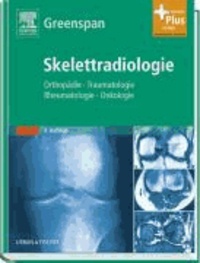 Skelettradiologie - Orthopädie, Traumatologie, Rheumatologie, Onkologie - mit Zugang zum Elsevier-Portal.