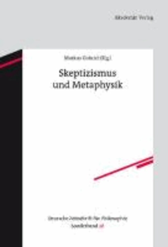 Skeptizismus und Metaphysik - Deutsche Zeitschrift für Philosophie.