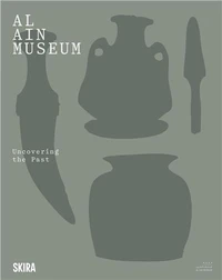 Al Ain Museum : Uncovering the Past