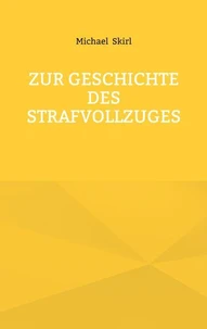 Zur Geschichte des Strafvollzuges