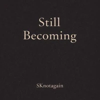 Still Becoming