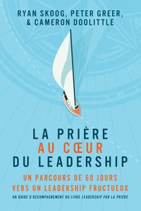 La prière au coeur du leadership