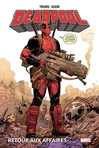 Skottie Young et Nic Klein - Deadpool  : Retour aux affaires.