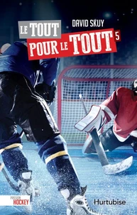 Passion hockey v 05 le tout pour le tout