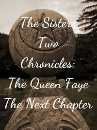  Sky Boivin - The Sisters Two~Queen Faye: The Next Chapter - The Sisters Two Chronicles, #2.