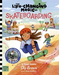 The Life Changing Magic of Skateboarding