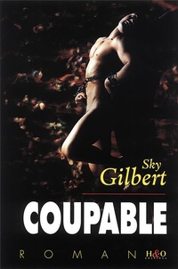 Sky Gilbert - Coupable.
