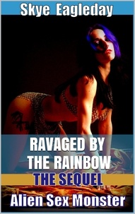  Skye Eagleday - Alien Sex Monster: The Sequel (Ravaged by the Rainbow).