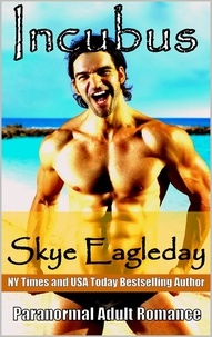  Skye Eagleday - Incubus Paranormal Adult Romance.