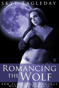 Romancing the Wolf (BBW Paranormal Romance/Werewolf Romance)