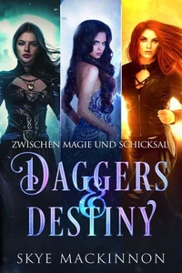 Daggers &amp; Destiny: Zwischen Magie und Schicksal