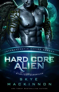 Hard Core Alien: Starlight Gargoyles #3 (Intergalactic Dating Agency)