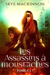 Les Assassins à moustaches : tomes 5 à 7