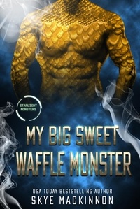  Skye MacKinnon - My Big Sweet Waffle Monster - Starlight Monsters, #0.