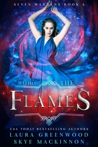  Skye MacKinnon et  Laura Greenwood - Within the Flames - Seven Wardens, #4.