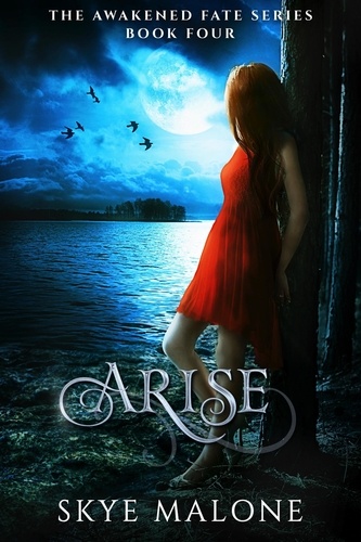  Skye Malone - Arise - Awakened Fate, #4.