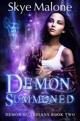  Skye Malone - Demon Summoned - Demon Guardians, #2.