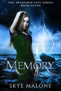  Skye Malone - Memory - Awakened Fate, #7.