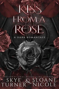 Kiss From A Rose, A Dark Romantasy