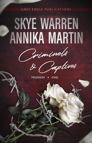  Skye Warren et  Annika Martin - Criminels &amp; Captives.
