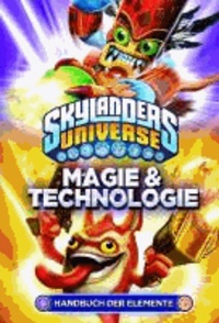 Skylanders Universe Handbuch der Elemente - Bd. 1: Magie & Technologie.