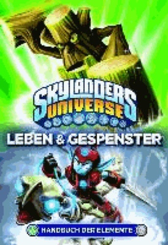 Skylanders Universe Handbuch der Elemente - Bd. 3: Leben & Gespenster.
