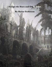 Lis Escape the Stars and Other Tales MOBI par Skylar Etchieson 9798230443452 (Litterature Francaise)