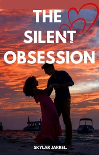 The Silent Obsession