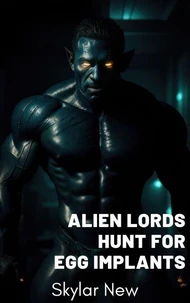 Alien Lords Hunt for Egg Implants